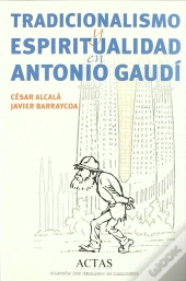 Tradicionalismo Y Espiritualidad En Antonio Gaudí