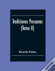 Tradiciones Peruanas (Tomo Ii)