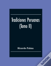 Tradiciones Peruanas (Tomo Ii)