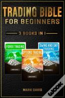 Trading Bible For Beginners - 3 Books In 1