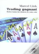 Trading Gagnant - Mettez Toutes Les Chances De Votre Cote