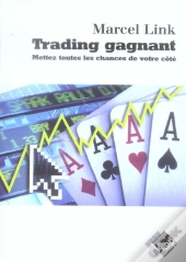 Trading Gagnant - Mettez Toutes Les Chances De Votre Cote