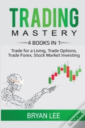 Trading Mastery- 4 Books In 1