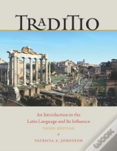 Traditio - An Introduction To The Latin Language And Its Influence 3rd Edition