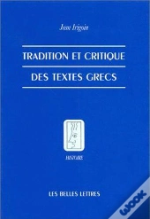 Tradition Et Critique Des Textes Grecs