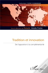 Tradition Et Innovation ; De L'Opposition À La Complementarité