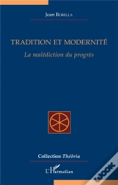 Tradition Et Modernité : La Malédiction Du Progrès