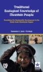 Traditional Ecological Knowledge Of Mountain People: Foundation For Sustainable Development In The Hindu Kush Himalayan - Preview