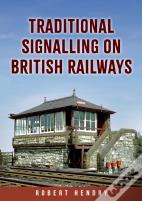 Traditional Signalling On British Railways