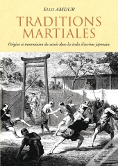 Traditions Martiales : Origine Et Transmission Du Savoir Dans Les Écoles D'Escrime Japonaise