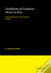 Traditions Of Gamelan Music In Java