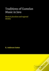 Traditions Of Gamelan Music In Java