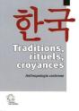 Traditions, Rituels, Croyances ; Anthropologie Coréenne - Preview
