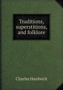 Traditions, Superstitions, And Folklore