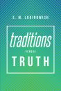 Traditions Versus Truth - Preview