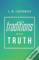 Traditions Versus Truth