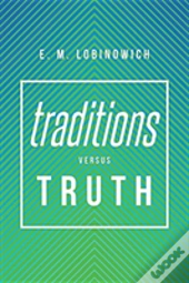 Traditions Versus Truth