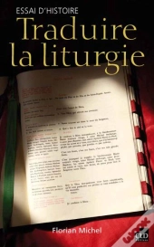 Traduire La Liturgie ; Essai D'Histoire
