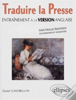 Capa do artigo Traduire La Presse - Entraînement À La Version Anglaise - Nouvelle Édition Entièrement Modifiée