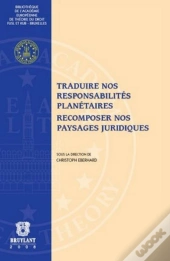 Traduire Nos Responsabilités Planétaires ; Récomposer Nos Paysages Juridiques
