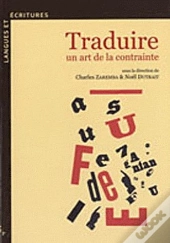 Traduire, Un Art De La Contrainte