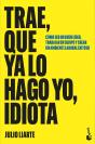 Trae Que Ya Lo Hago Yo Idiota - Preview