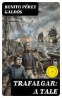 Trafalgar: A Tale - Preview