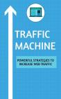 Traffic Machine: Powerful Strategies To - Preview
