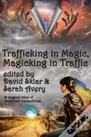 Trafficking In Magic, Magicking In Traffic
