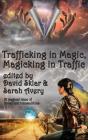 Trafficking In Magic, Magicking In Traffic - Preview