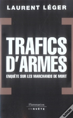 Capa do artigo Trafics D'Armes, Le Scandale ; Enquête Sur Les Marchands De Mort