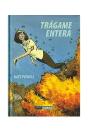 Trágame Entera - Preview