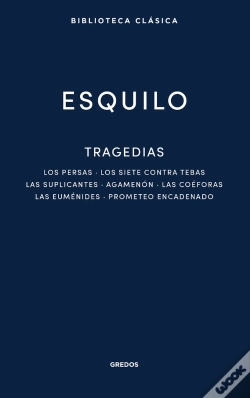 Capa do artigo Tragedias: Los Persas. Los Siete Contra Tebas. Las Suplicantes. Agemenon. Las Co