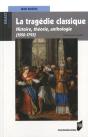 Tragédie Classique ; Histoire, Théorie, Anthologie (1550-1793) - Preview