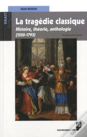 Capa do artigo Tragédie Classique ; Histoire, Théorie, Anthologie (1550-1793)