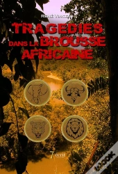 Tragedies Dans La Brousse Africaine
