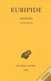 Capa do artigo Tragédies. Tome Vi, 2e Partie: Les Bacchantes