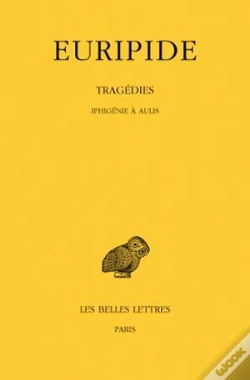 Capa do artigo Tragédies. Tome Vii, 1re Partie : Iphigénie À Aulis