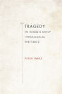 Tragedy In Hegel'S Early Theological Writings - Preview