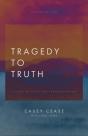 Tragedy To Truth - Preview