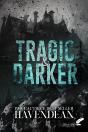 Tragic & Darker - Preview