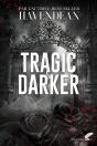 Tragic & Darker - Preview