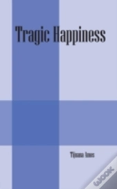Tragic Happiness