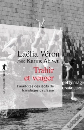 Trahir Et Venger : Paradoxes Des Récits De Transfuges De Classe