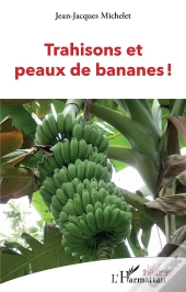 Trahisons Et Peaux De Bananes !