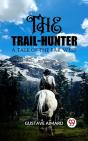 Trail-Hunter A Tale Of The Far West - Preview