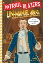 Trailblazers: Lin-Manuel Miranda - Preview