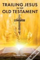 Trailing Jesus In The Old Testament