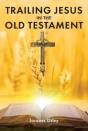 Trailing Jesus In The Old Testament - Preview