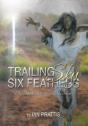 Trailing Sky Six Feathers: One Man'S Jou - Preview